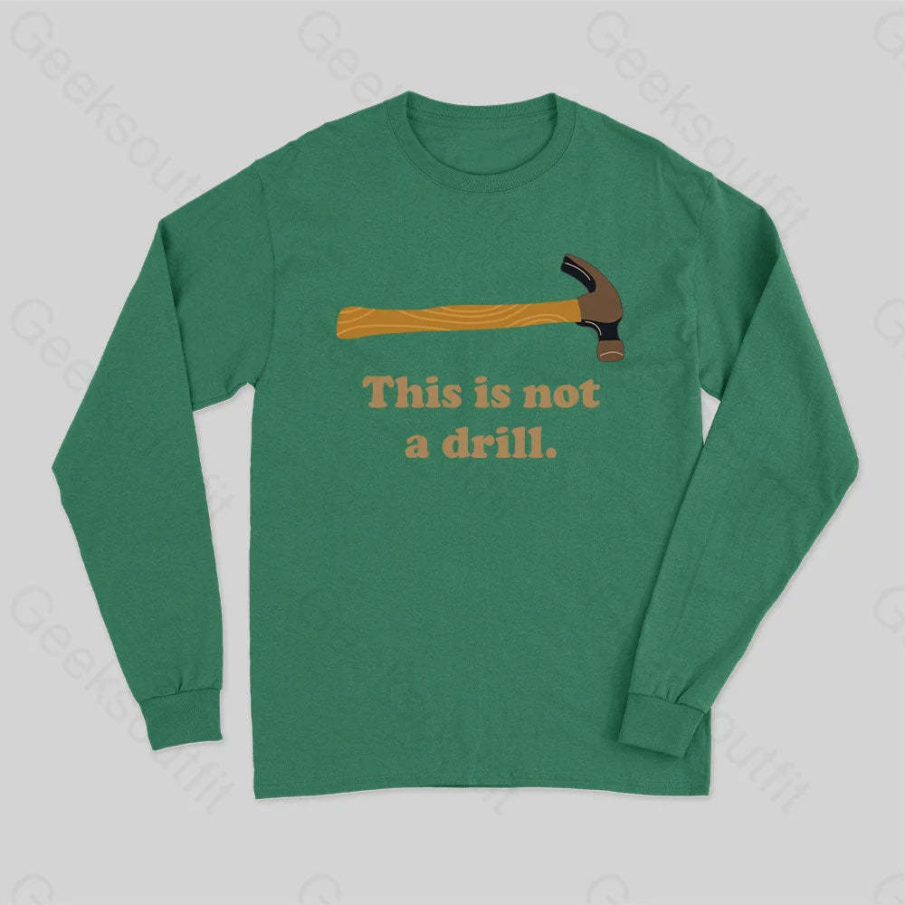This Is Not A Drill Essential Long Sleeve T-Shirt Green / S