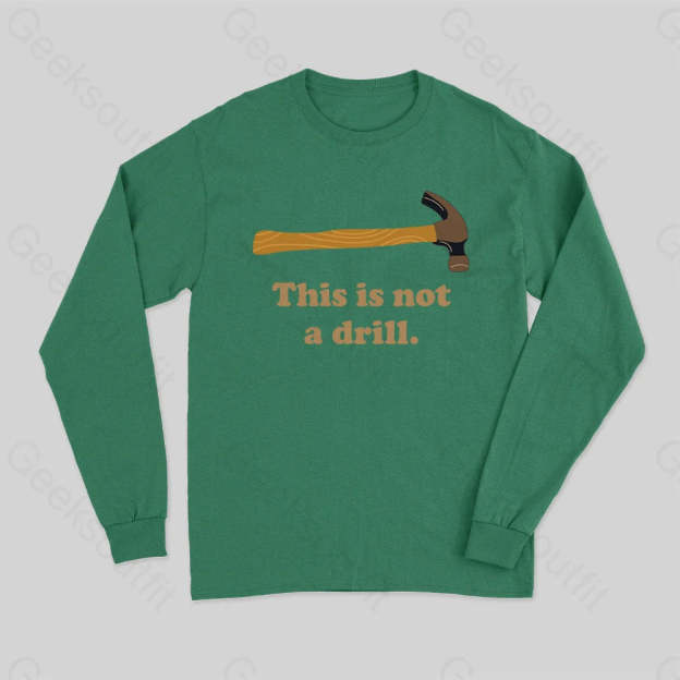 This Is Not A Drill Essential Long Sleeve T-Shirt Green / S