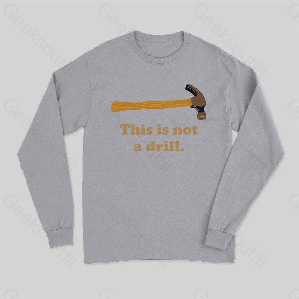 This Is Not A Drill Essential Long Sleeve T-Shirt Grey / S