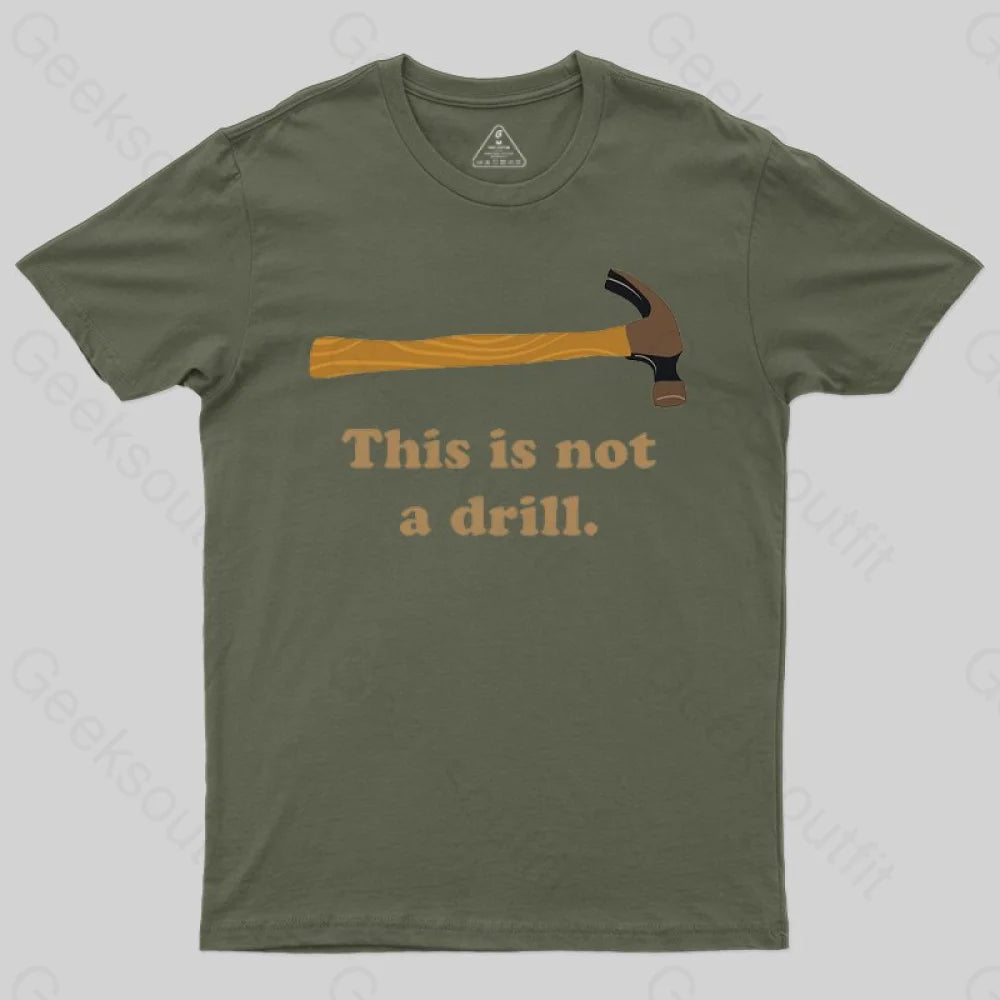 This is Not a Drill Essential T-Shirt - Geeksoutfit