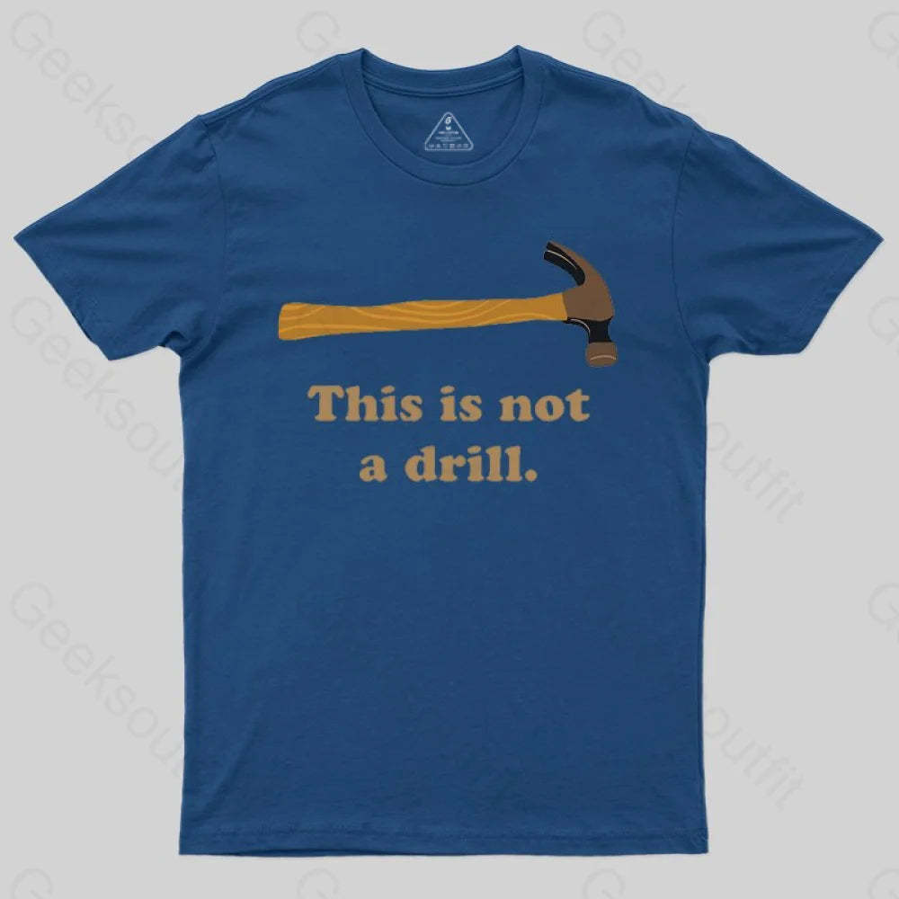 This is Not a Drill Essential T-Shirt - Geeksoutfit