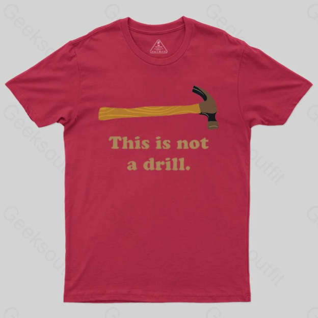 This is Not a Drill Essential T-Shirt - Geeksoutfit