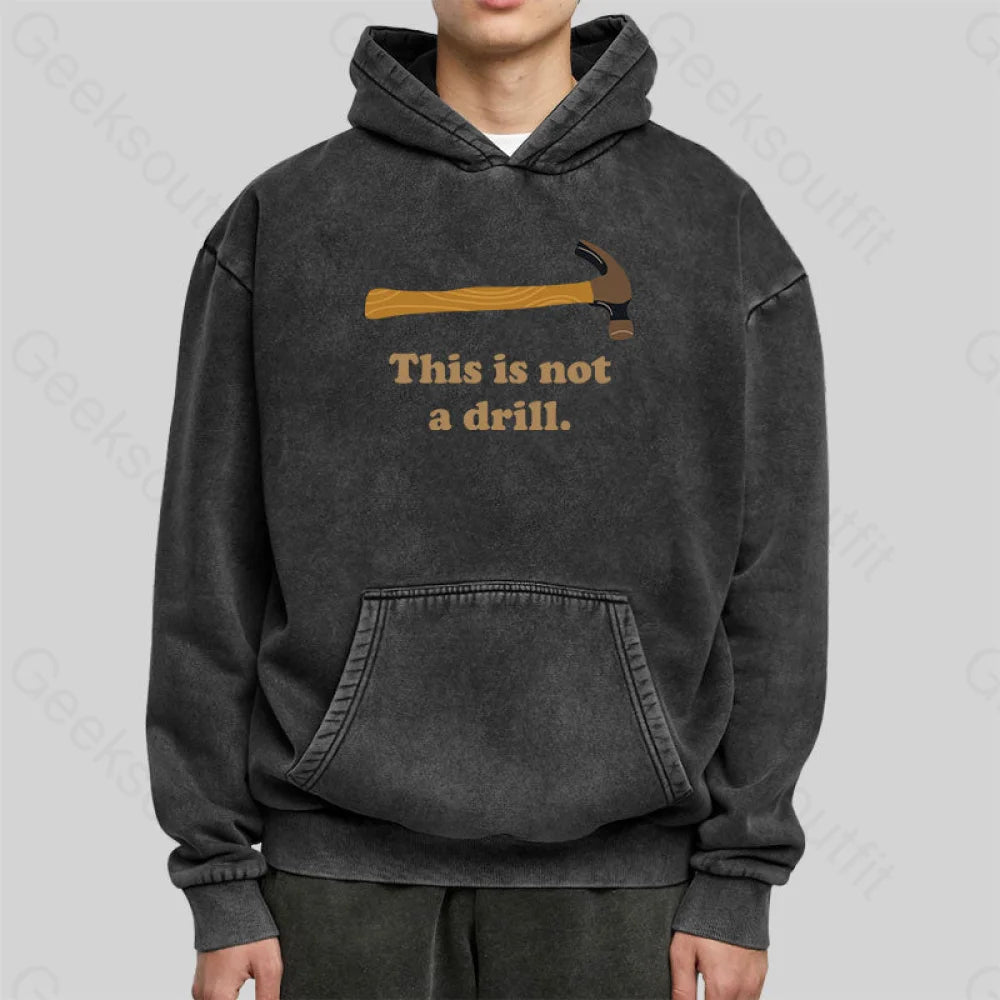 This Is Not A Drill Essential Washed Hoodie