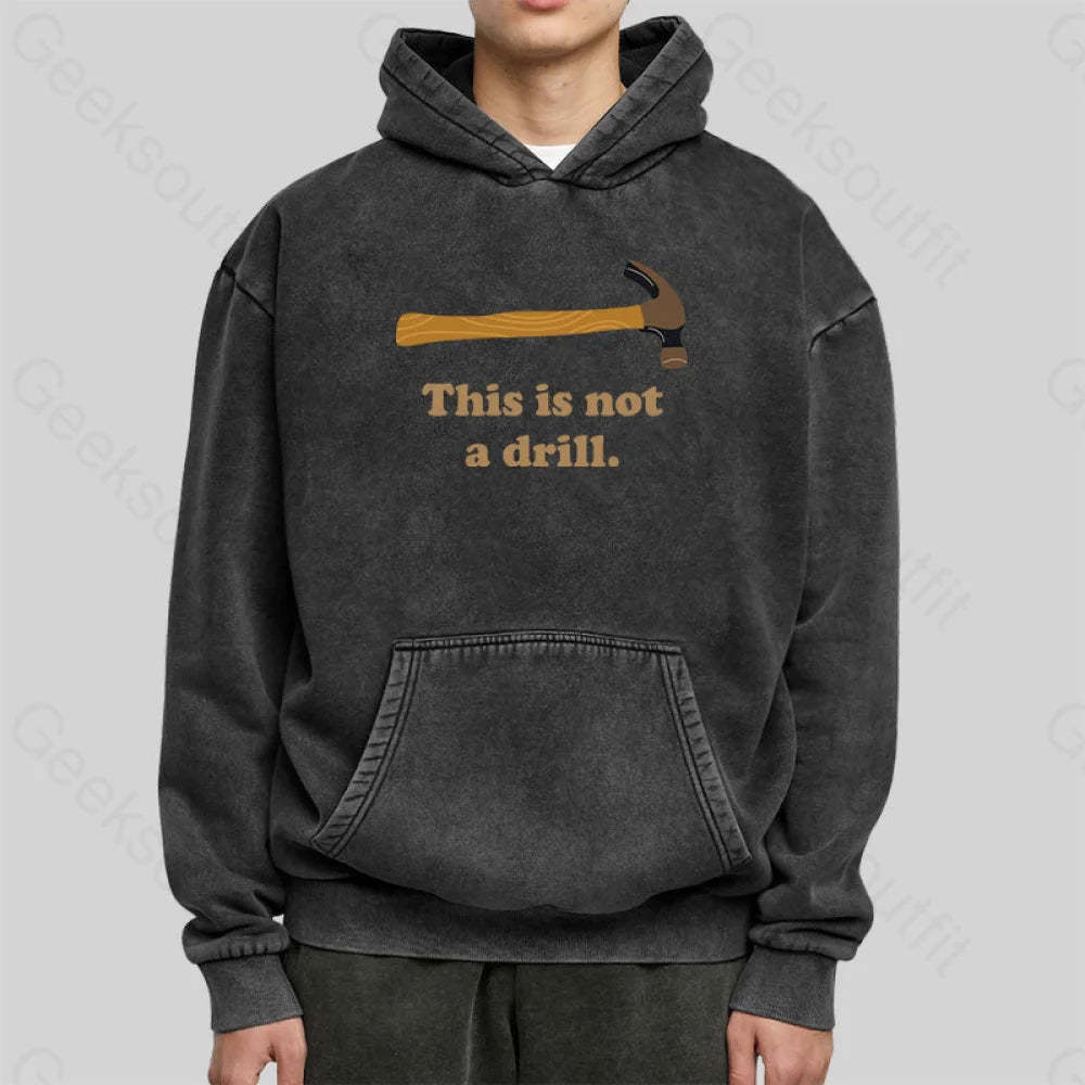 This Is Not A Drill Essential Washed Hoodie