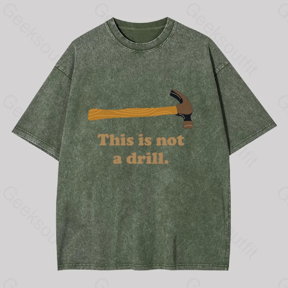 This Is Not A Drill Geek Washed T-Shirt Army Green / S