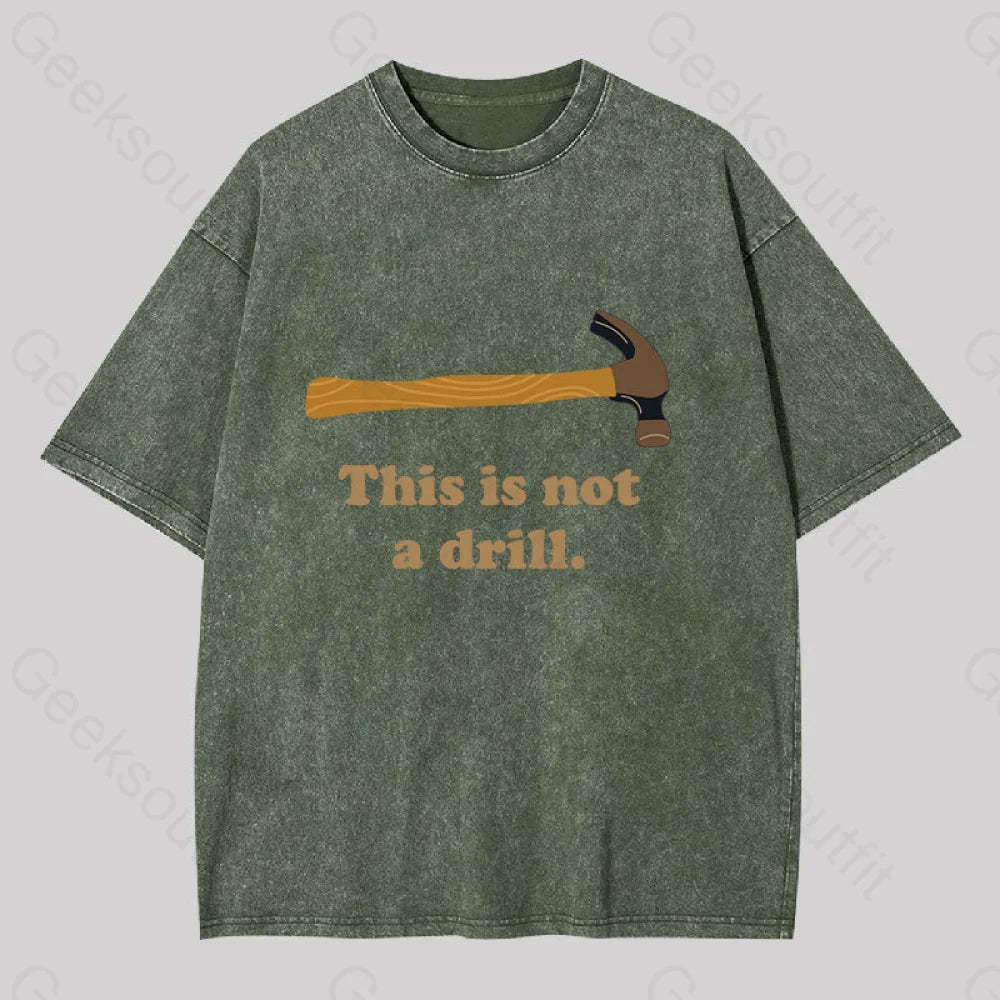 This Is Not A Drill Geek Washed T-Shirt Army Green / S