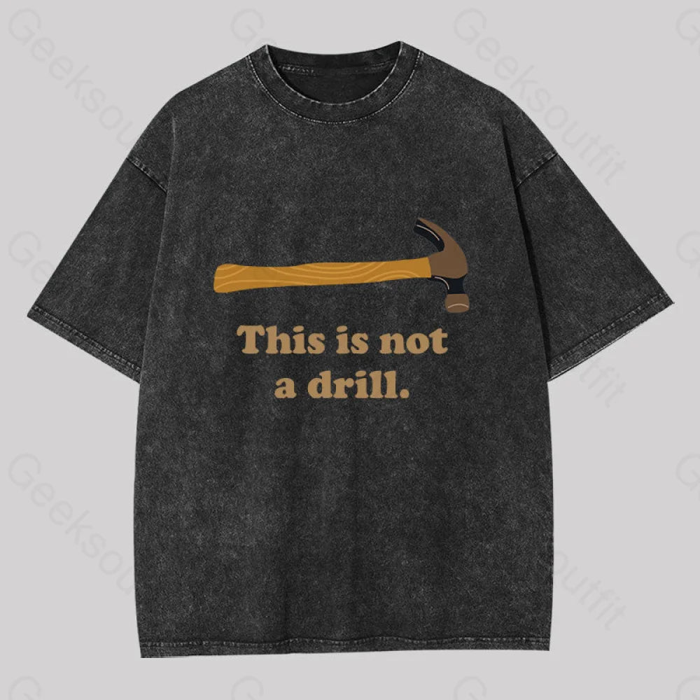 This Is Not A Drill Geek Washed T-Shirt Black / S