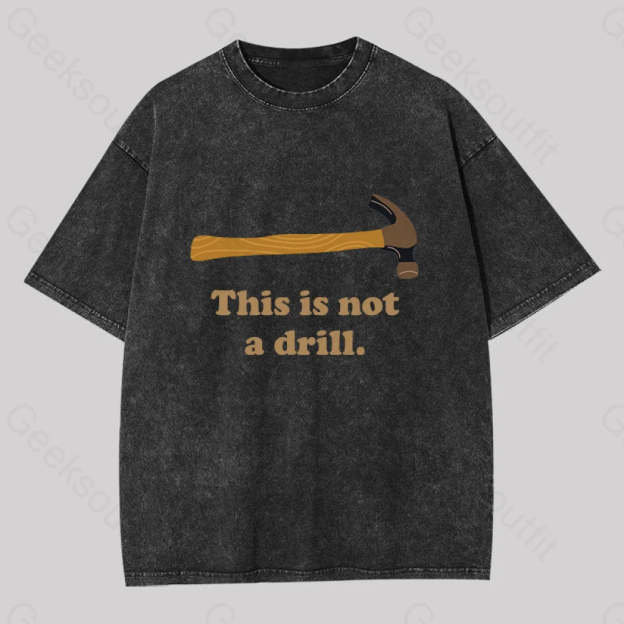 This Is Not A Drill Geek Washed T-Shirt Black / S