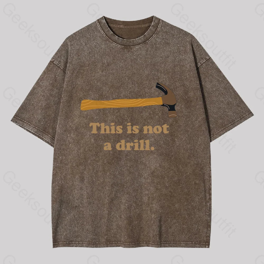 This Is Not A Drill Geek Washed T-Shirt Coffee / S