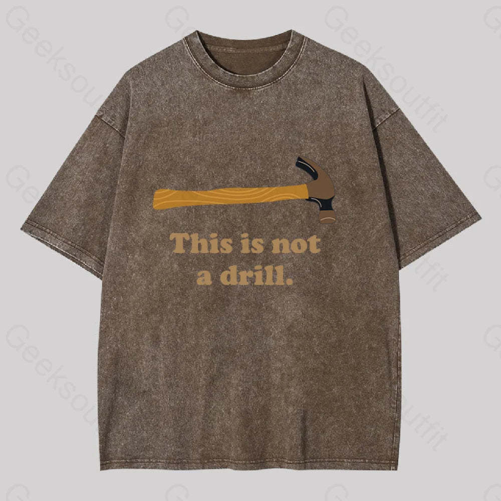 This Is Not A Drill Geek Washed T-Shirt Coffee / S