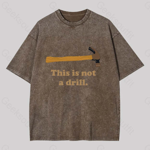 This Is Not A Drill Geek Washed T-Shirt Coffee / S