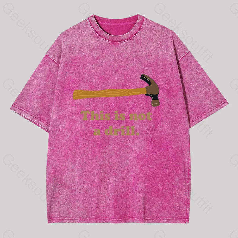 This Is Not A Drill Geek Washed T-Shirt Rose Red / S