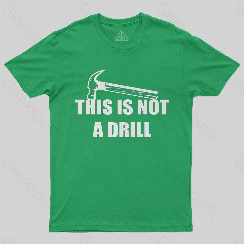 This Is Not A Drill T-Shirt - Geeksoutfit
