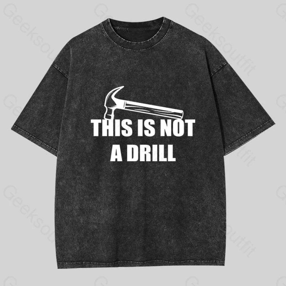 This Is Not A Drill Washed T-Shirt Black / S