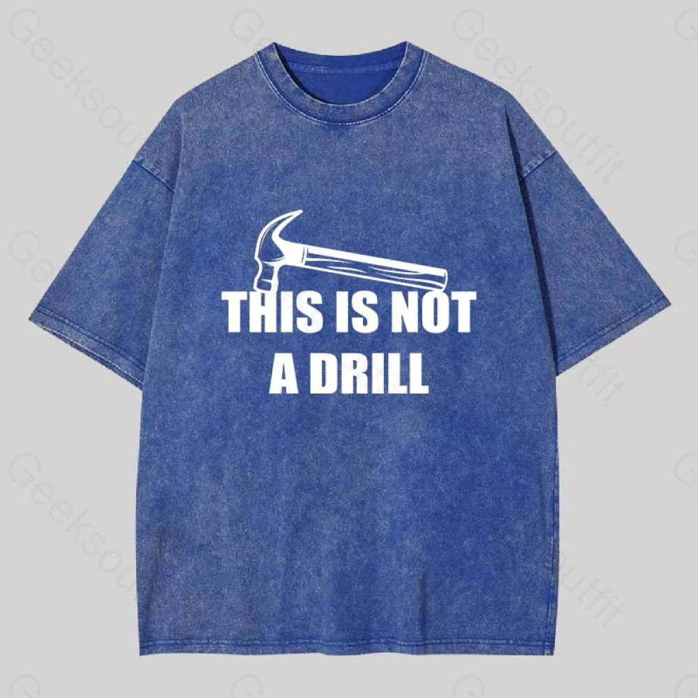 This Is Not A Drill Washed T-Shirt Blue / S