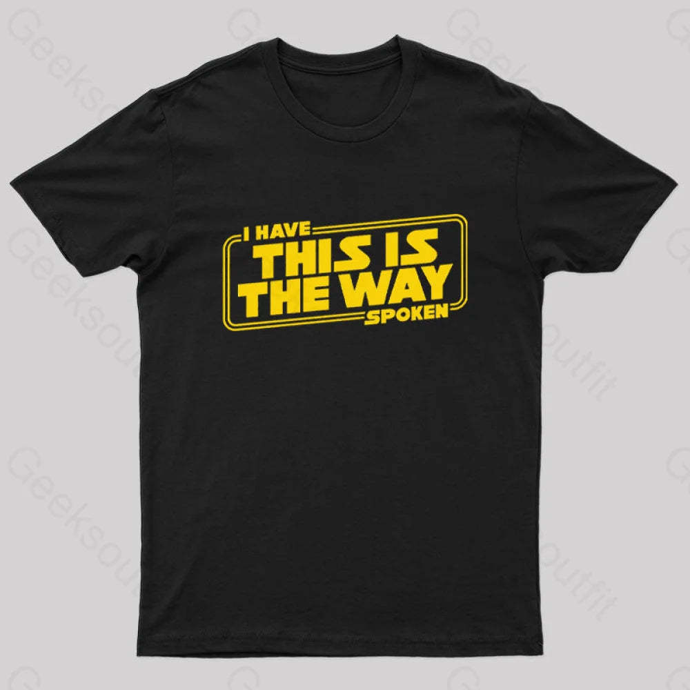 This Is The Way Geek T-Shirt Black / S