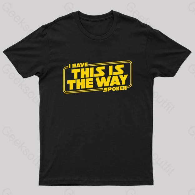 This Is The Way Geek T-Shirt Black / S