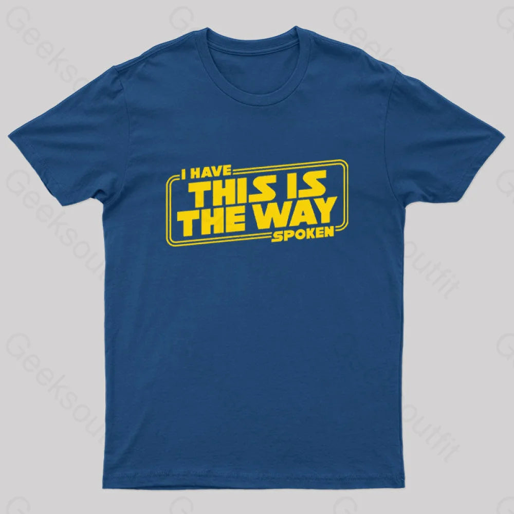 This Is The Way Geek T-Shirt Navy / S