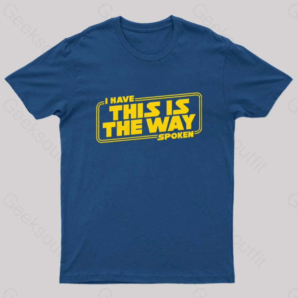 This Is The Way Geek T-Shirt Navy / S