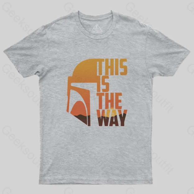 This Is The Way T-Shirt - Geeksoutfit