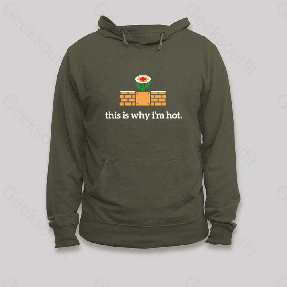 This Is Why I¡¯m Hot Hoodie Army Green / S