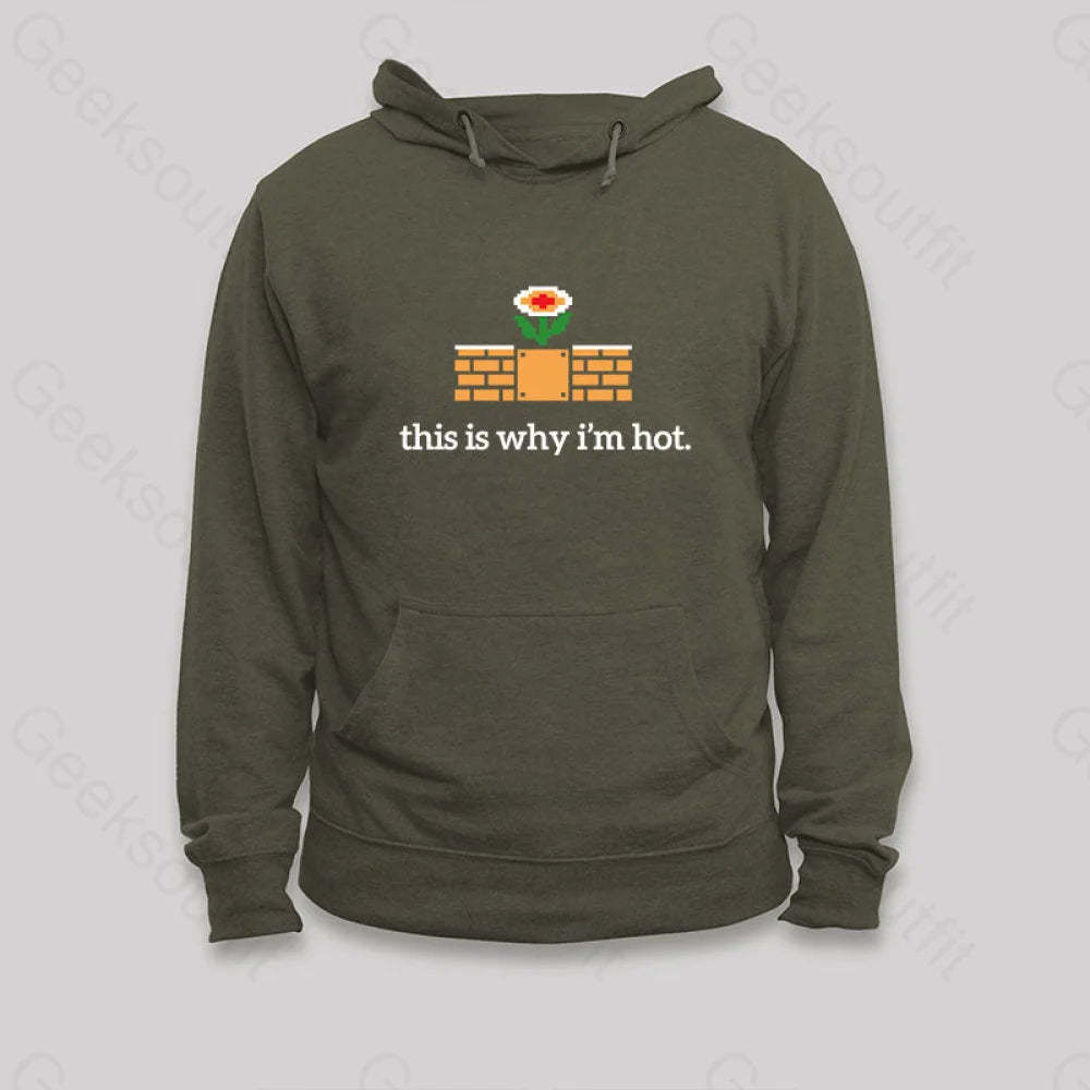 This Is Why I¡¯m Hot Hoodie Army Green / S