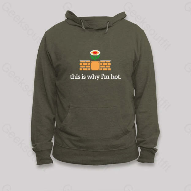 This Is Why I¡¯m Hot Hoodie Army Green / S