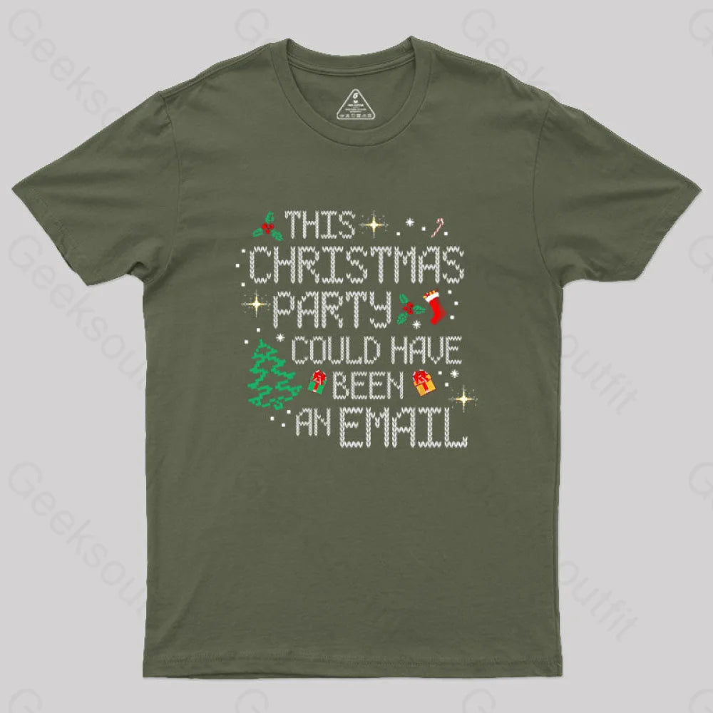 This Party Could Have Been An Email Geek T-Shirt Army Green / S