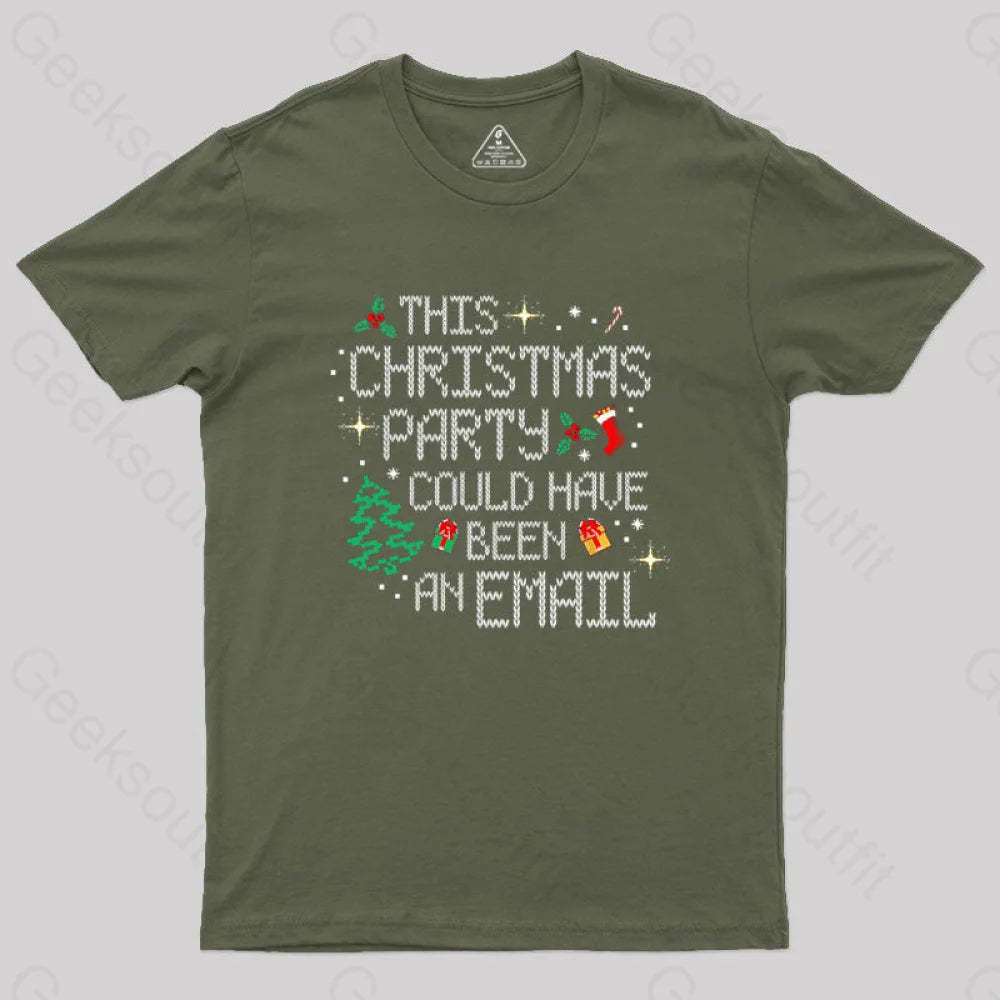 This Party Could Have Been An Email Geek T-Shirt Army Green / S