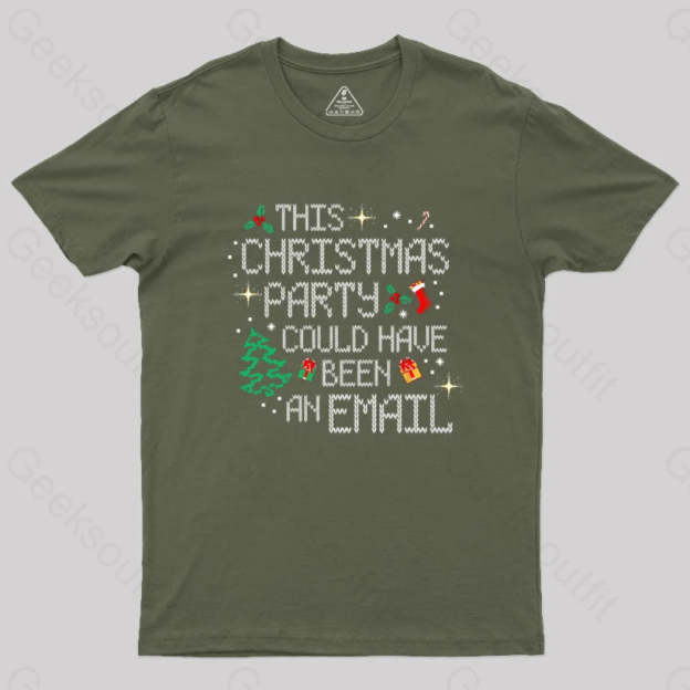 This Party Could Have Been An Email Geek T-Shirt Army Green / S