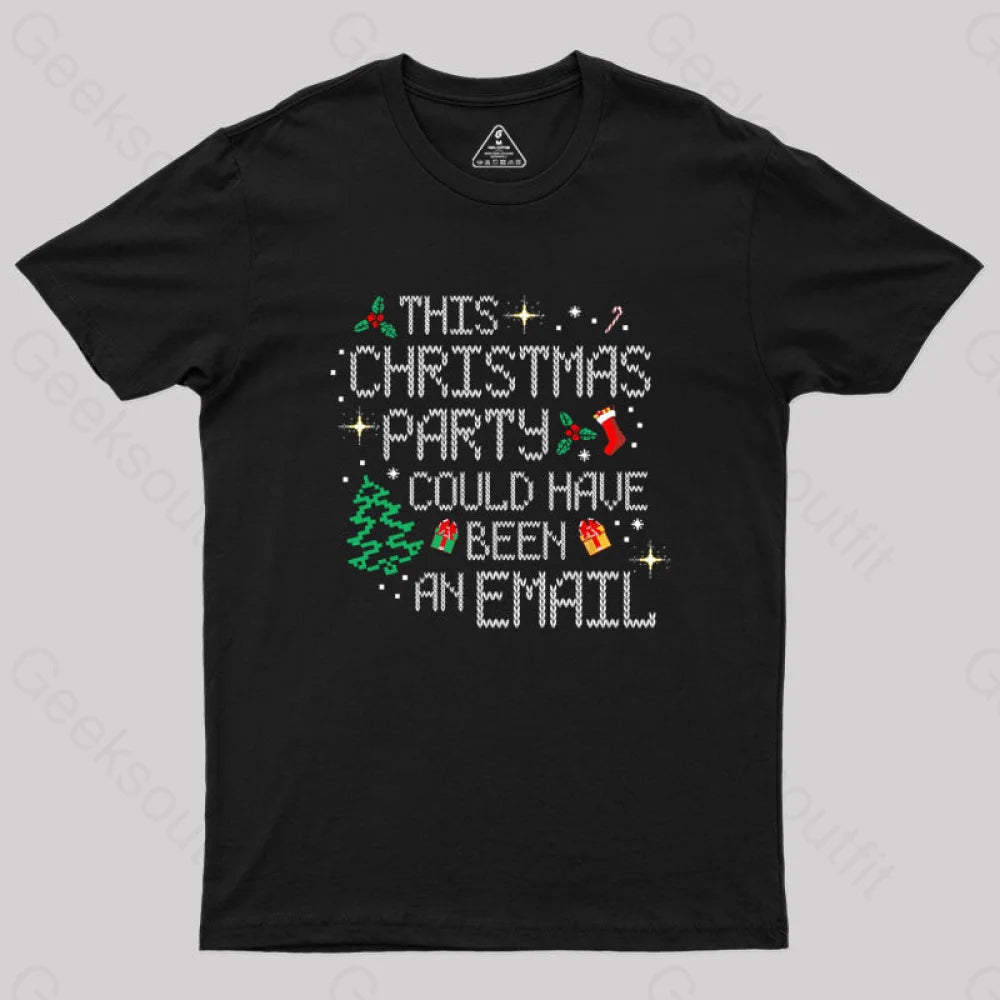 This Party Could Have Been An Email Geek T-Shirt Black / S