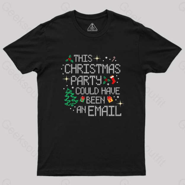 This Party Could Have Been An Email Geek T-Shirt Black / S