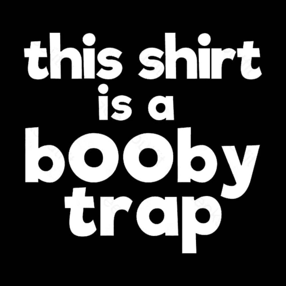 This Shirt Is A Booby Trap Nerd T-Shirt