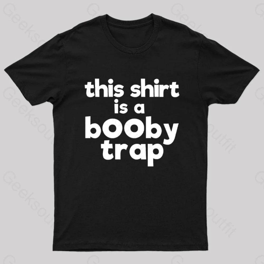 This Shirt Is A Booby Trap Nerd T-Shirt Black / S