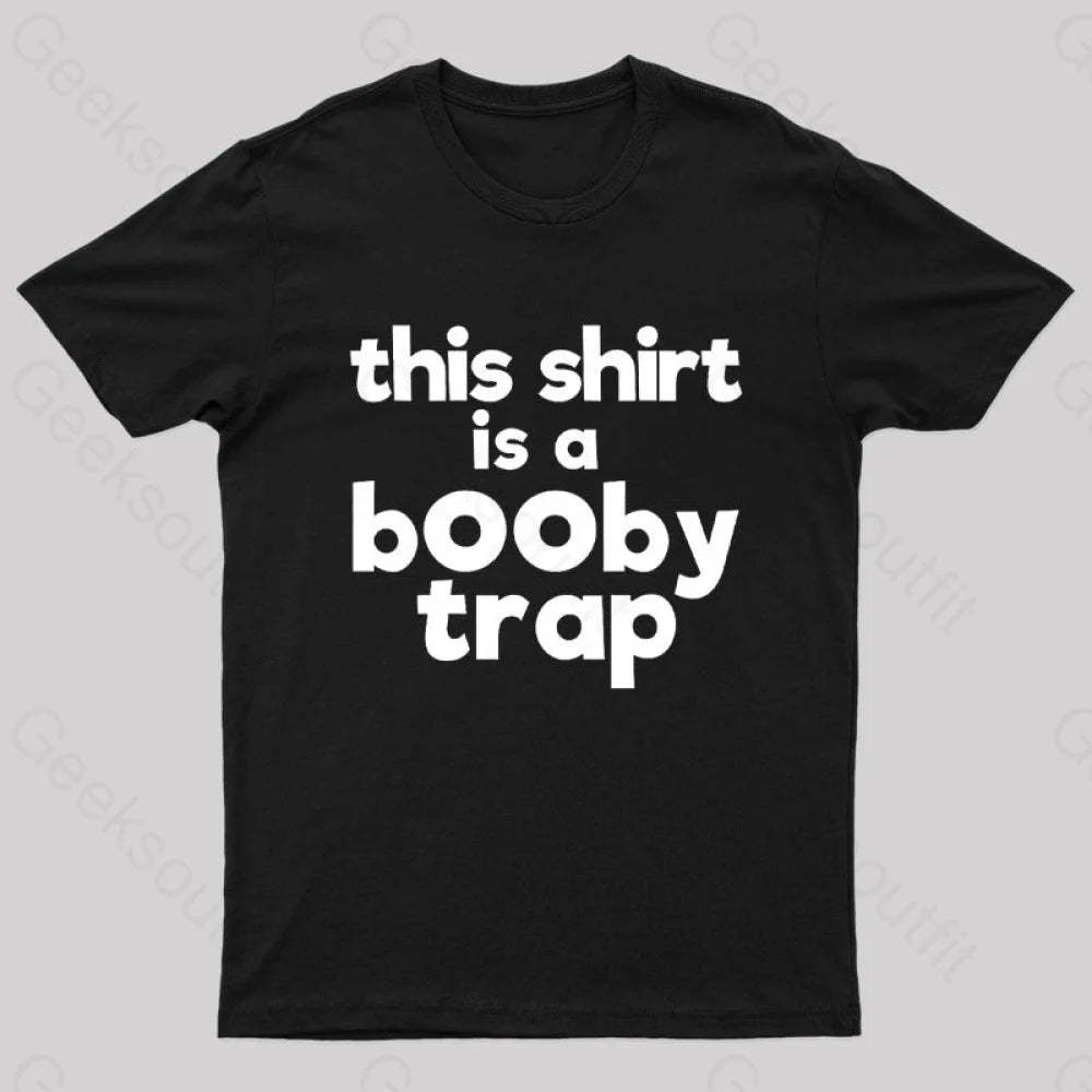 This Shirt Is A Booby Trap Nerd T-Shirt Black / S