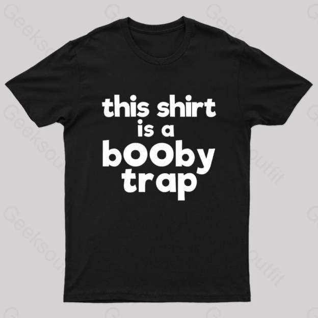 This Shirt Is A Booby Trap Nerd T-Shirt Black / S
