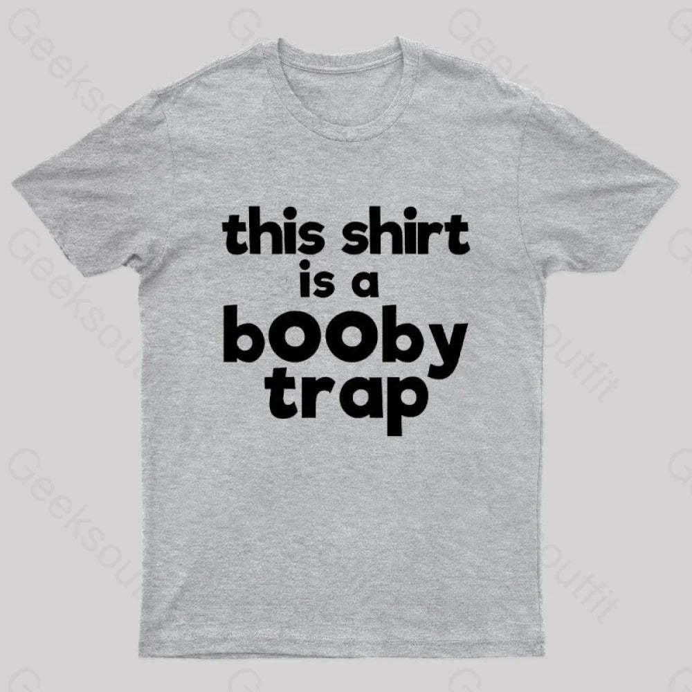 This Shirt Is A Booby Trap Nerd T-Shirt Grey / S