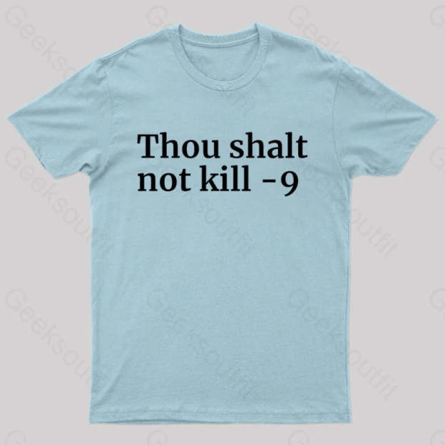 Thou Shalt Not Kill 9 Geek T-Shirt Light Blue / S