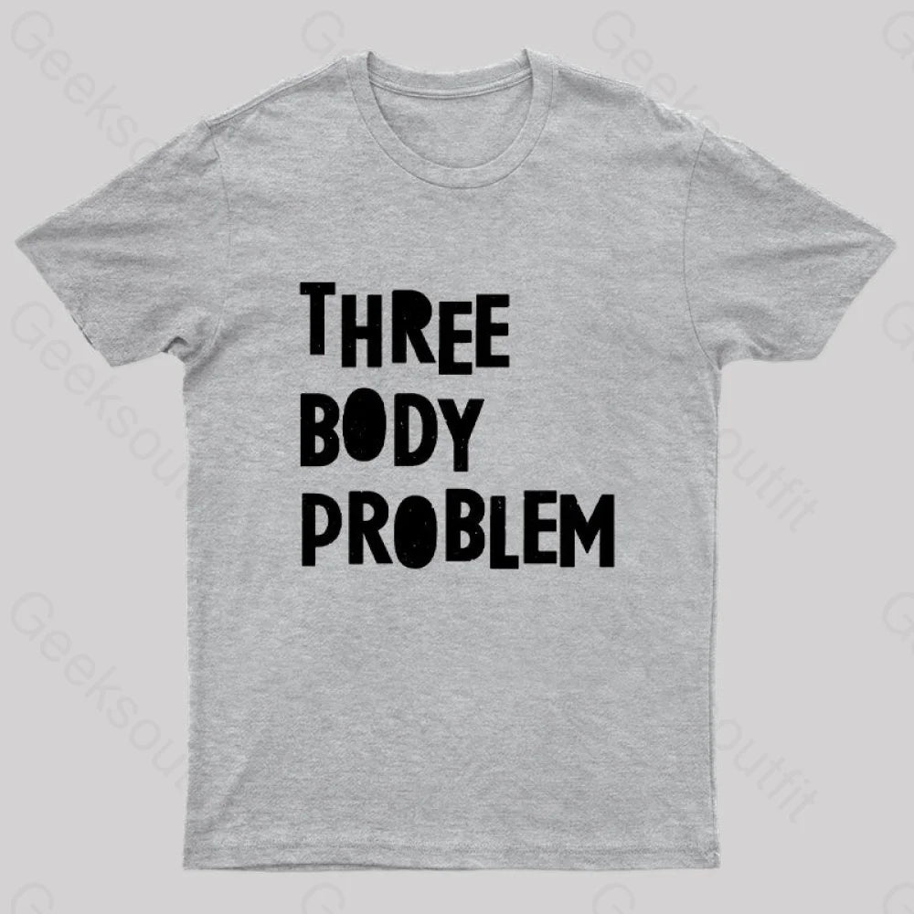 Three Body Problem Geek T-Shirt Grey / S
