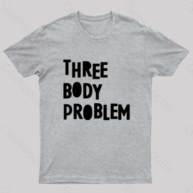 Three Body Problem Geek T-Shirt Grey / S