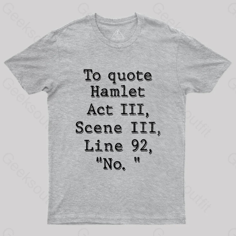 To Quote Hamlet Nerd T-Shirt Grey / S