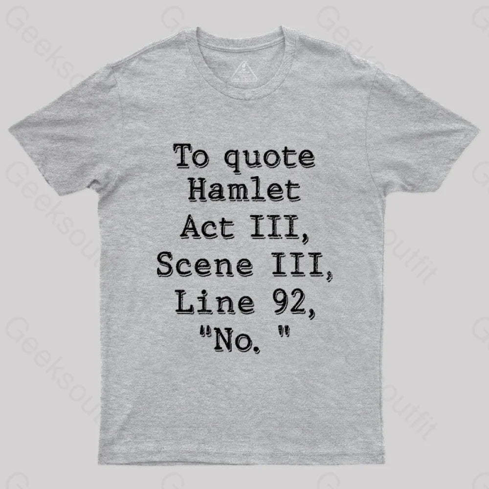 To Quote Hamlet Nerd T-Shirt Grey / S