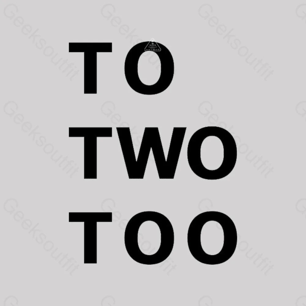 To Two Too T-Shirt