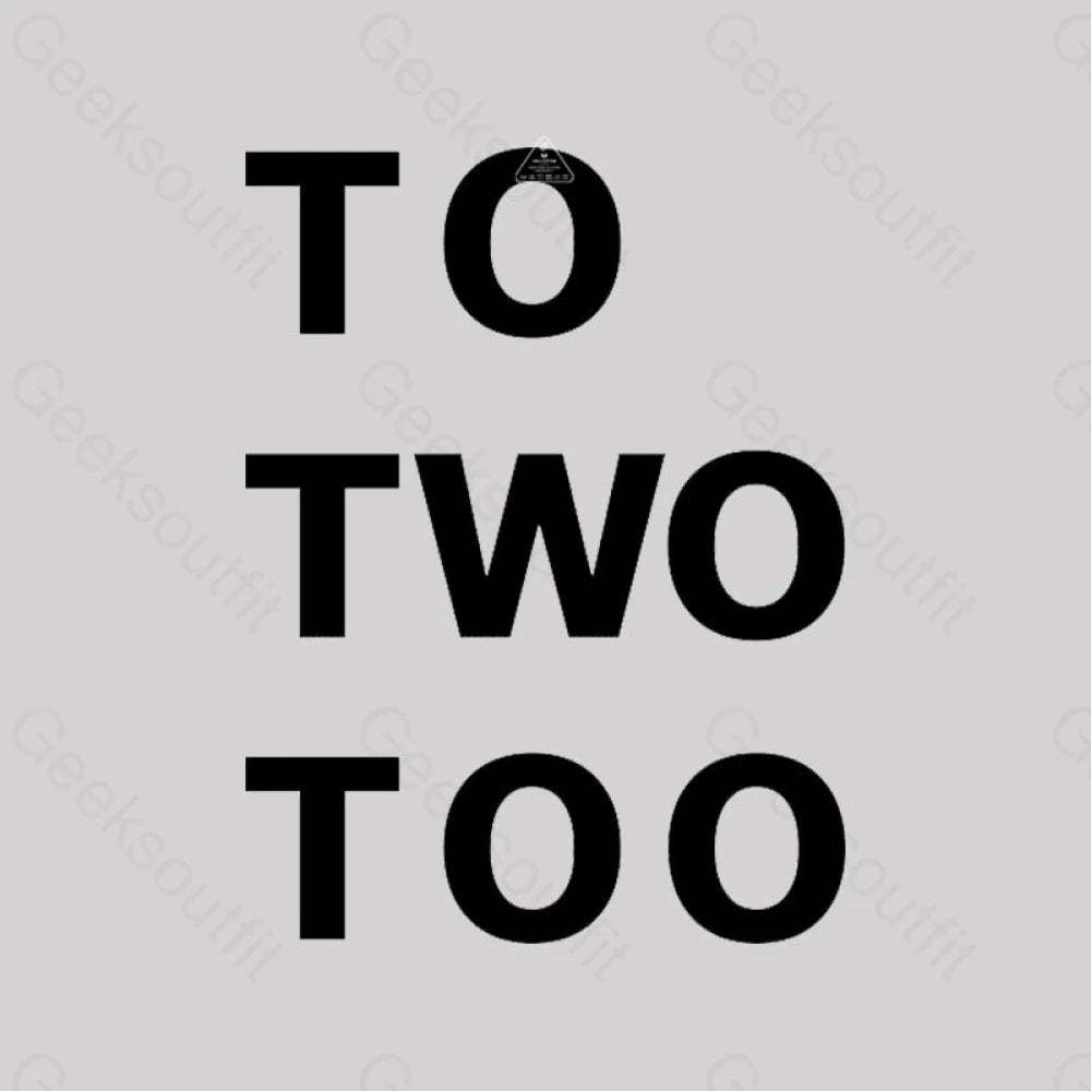 To Two Too T-Shirt