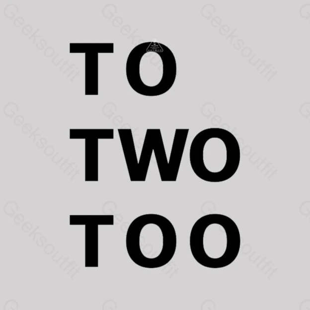 To Two Too T-Shirt