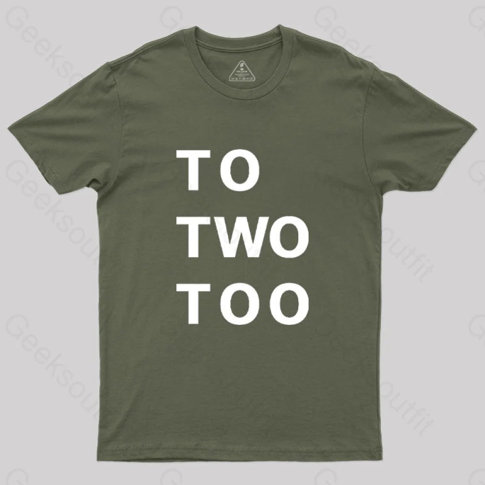 To Two Too T-Shirt Army Green / S