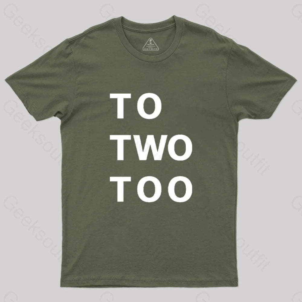 To Two Too T-Shirt Army Green / S