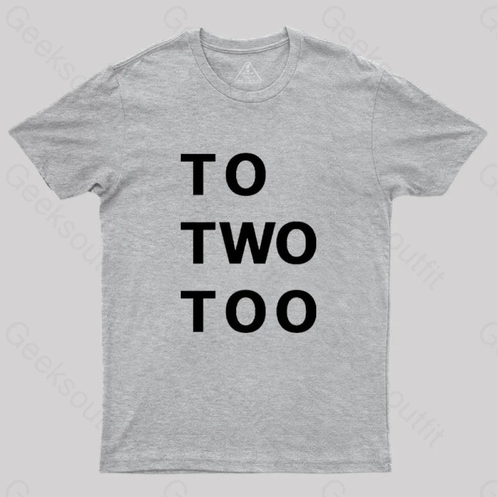 To Two Too T-Shirt Grey / S