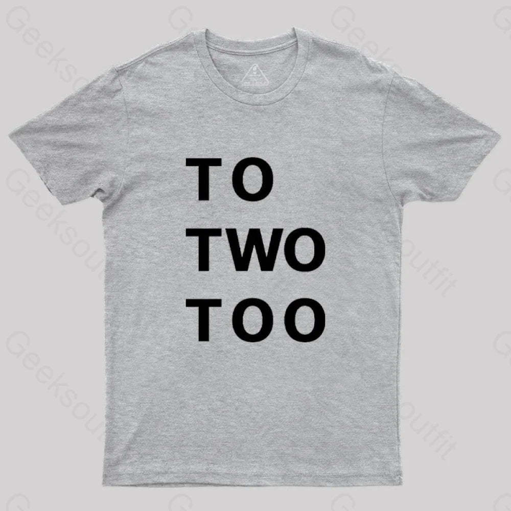 To Two Too T-Shirt Grey / S