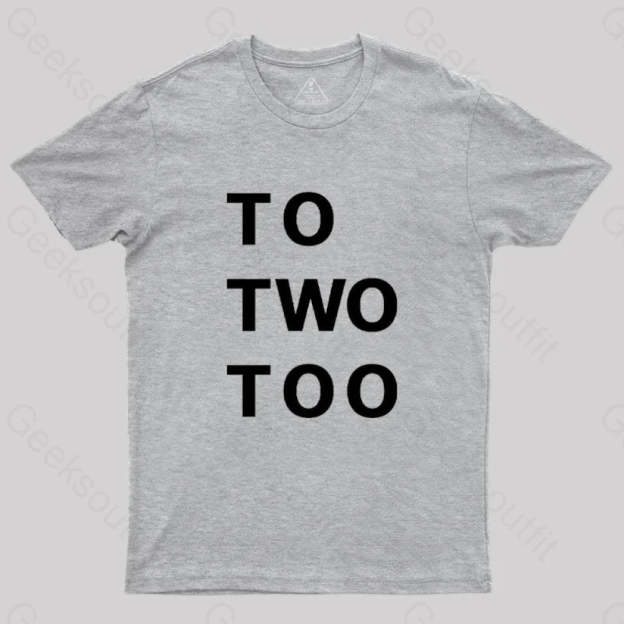 To Two Too T-Shirt Grey / S